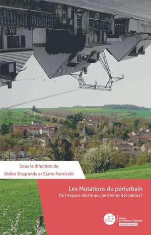 Les mutations du périurbain : de l'espace décrié aux territoires désirables ?