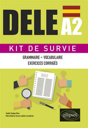DELE A2 : kit de survie : grammaire, vocabulaire, exercices corrigés