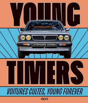 Youngtimers : voitures cultes, young forever