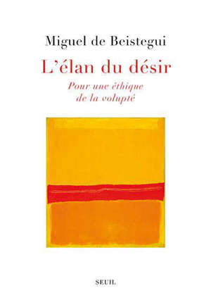 L'élan du désir : pour une éthique de la volupté