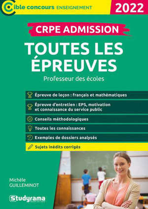 CRPE admission, toutes les épreuves : professeur des écoles : 2022