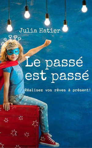 Le passé est passé