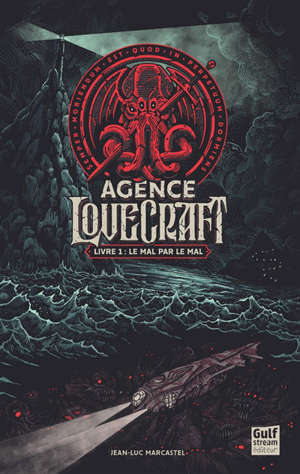 L'agence Lovecraft. Volume 1, Le mal par le mal