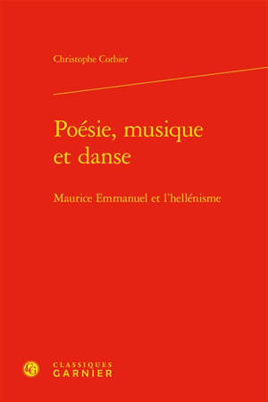 Poésie, musique et danse : Maurice Emmanuel et l'hellénisme