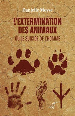 La destruction des animaux ou Le suicide de l'homme
