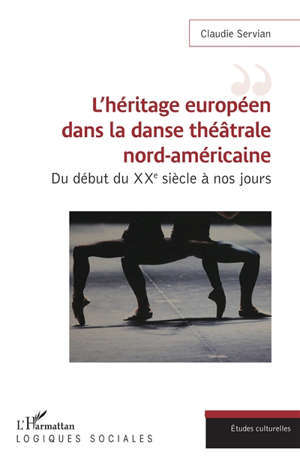 L'héritage européen dans la danse théâtrale nord-américaine : du début du XXe siècle à nos jours