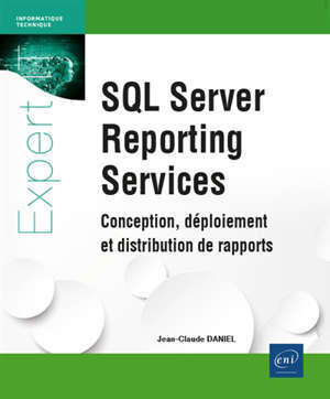 SQL server reporting services : conception, déploiement et distribution de rapports