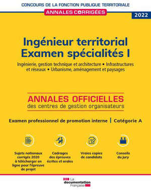 Ingénieur territorial 2022 : examen spécialités. Vol. 1. Ingénierie, gestion technique et architecture, infrastructures et réseaux, urbanisme, aménagement et paysages : examen professionnel de promotion interne, catégorie A
