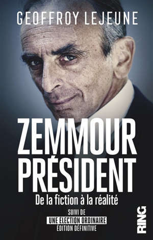 Zemmour président : de la fiction à la réalité.