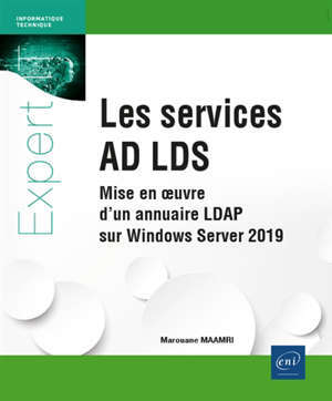 Les services AD LDS : mise en oeuvre d'un annuaire LDAP sur Windows Server 2019