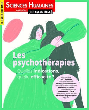 Sciences humaines, hors série. Les psychothérapies : quelles indications, quelle efficacité ?