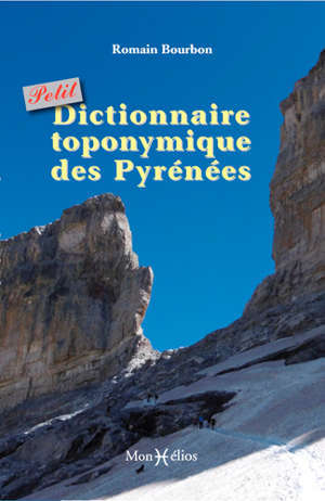 Petit dictionnaire toponymique des Pyrénées