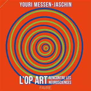 L'Op art rencontre les neurosciences