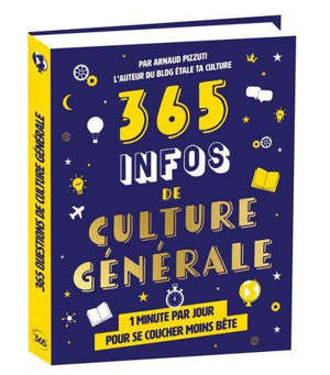 365 infos de culture générale : 1 minute par jour pour se coucher moins bête