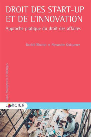 Droit des start-up et de l'innovation : approche pratique du droit des affaires