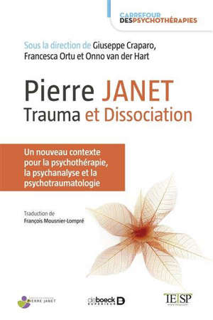 Pierre Janet : trauma et dissociation : un nouveau contexte pour la psychanalyse