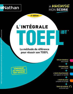 L'intégrale TOEFL iBT, je maximise mon score : la méthode de référence pour réussir son TOEFL