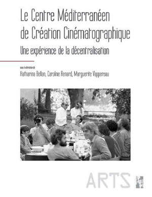 Le Centre méditerranéen de création cinématographique : une expérience de la décentralisation