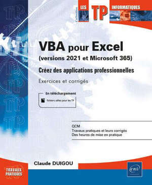 VBA pour Excel (version 2021 et Microsoft 365) : créez des applications professionnelles : exercices et corrigés