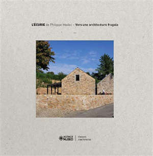 L'écurie : manifeste pour une architecture frugale