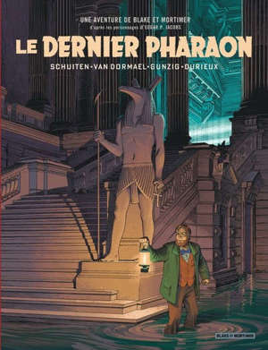 Les aventures de Blake et Mortimer : d'après les personnages d'Edgar P. Jacobs, Le dernier pharaon
