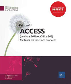 Microsoft Access (versions 2019 et Office 365) : maîtrisez les fonctions avancées