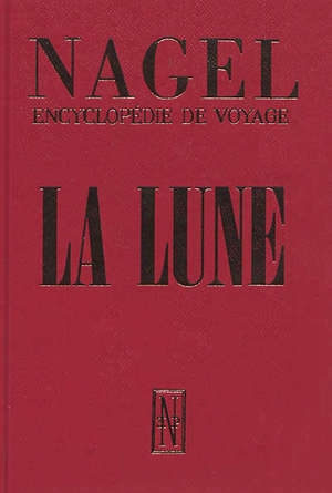 Nagel, encyclopédie de voyage : la lune : la sénélogie et son expression à travers les âges