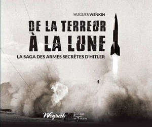 De la terreur à la Lune : la saga des armes secrètes d'Hitler
