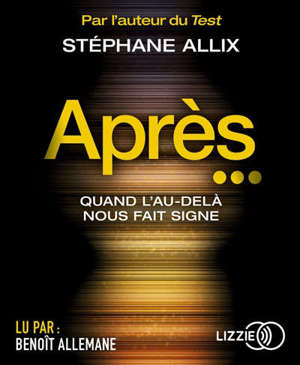 Après... : quand l'au-delà nous fait signe