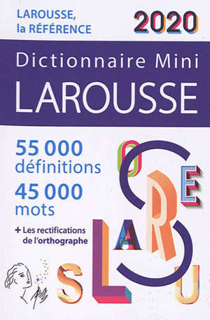 Dictionnaire mini Larousse 2020 : 55.000 définitions, 45.000 mots + les rectifications de l'orthographe