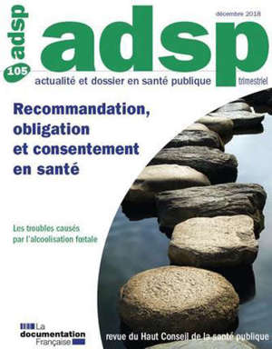 ADSP, actualité et dossier en santé publique. n° 105, Recommandation, obligation et consentement en santé
