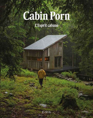 Cabin Porn : l'esprit cabane