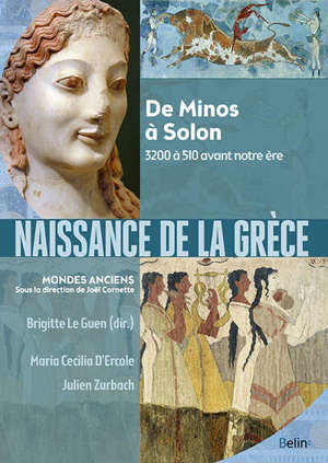Naissance de la Grèce : de Homère à Solon : 3200 à 510 avant notre ère