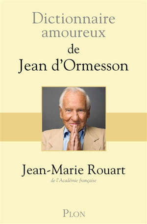 Dictionnaire amoureux de Jean d'Ormesson