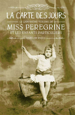 Miss Peregrine et les enfants particuliers. Volume 4, La carte des jours