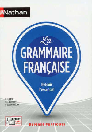 La grammaire française : retenir l'essentiel