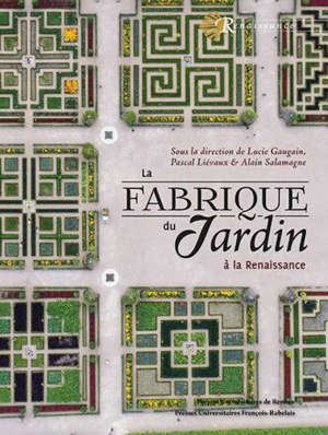 La fabrique du jardin : à la Renaissance