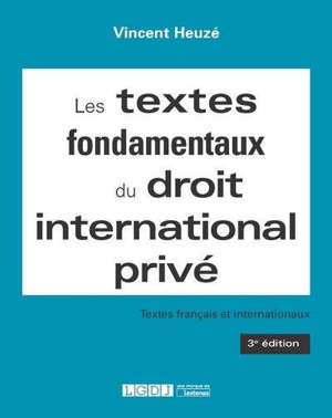 Les textes fondamentaux du droit international privé : textes français et internationaux