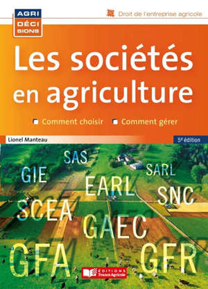 Les sociétés en agriculture : comment choisir, comment gérer