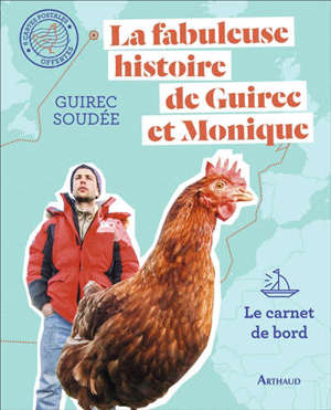 La fabuleuse histoire de Guirec et Monique : le carnet de bord