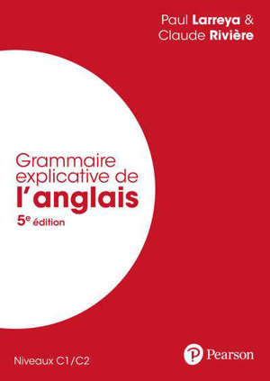 Grammaire explicative de l'anglais : niveaux C1-C2