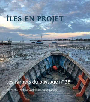 Carnets du paysage (Les). n° 35, Iles en projet