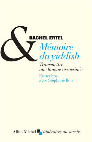 Mémoire du yiddish : transmettre une langue assassinée