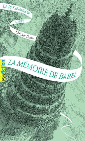 La passe-miroir. Volume 3, La mémoire de Babel