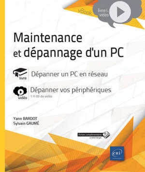 Maintenance et dépannage d'un PC : livre, dépanner un PC en réseau : vidéo, dépanner vos périphériques