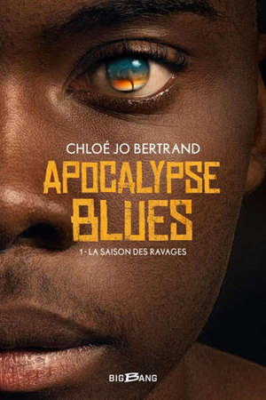 Apocalypse blues. Volume 1, La saison des ravages