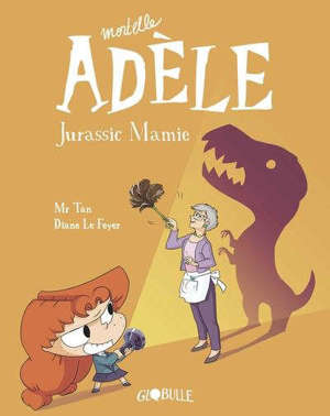 Mortelle Adèle. Volume 16, Jurassic mamie
