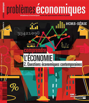 Problèmes économiques, hors série. n° 8, Comprendre l'économie, 2 : questions économiques contemporaines