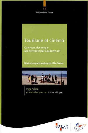 Tourisme et cinéma : comment dynamiser son territoire par l'audiovisuel