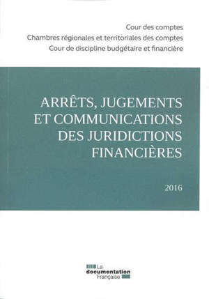 Arrêts, jugements et communications des juridictions financières : 2016